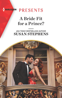 Susan Stephens' A Bride Fit for a Prince? US